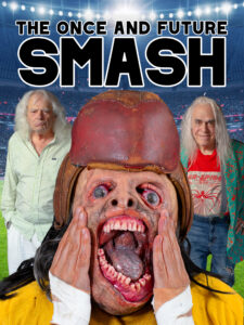 COMEDY: The Once and Future Smash (90:00)